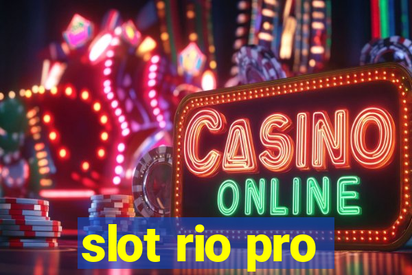 slot rio pro